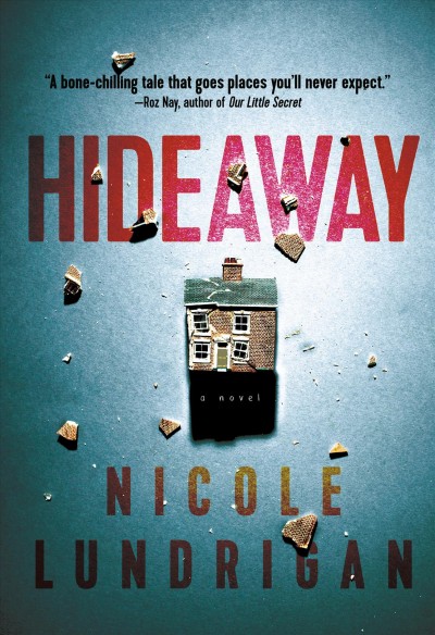 Hideaway / Nicole Lundrigan.