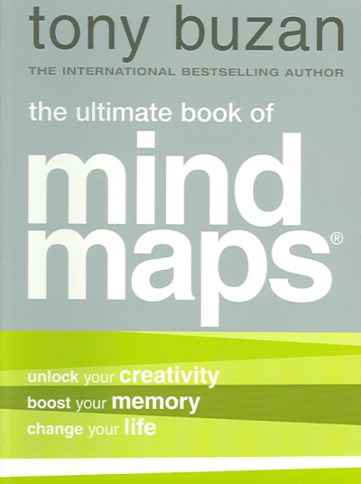 The ultimate book of mind maps : unlock your creativity, boost your memory, change your life / Tony Buzan with Susanna Abbott, creative editor.