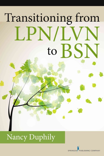 Transitioning from LPN/LVN to BSN / Nancy Duphily.