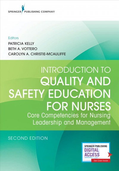 Introduction to quality and safety education for nurses : core competencies for nursing leadership and management.