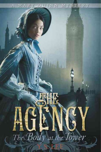 The Agency : the body at the tower / Y.S. Lee.