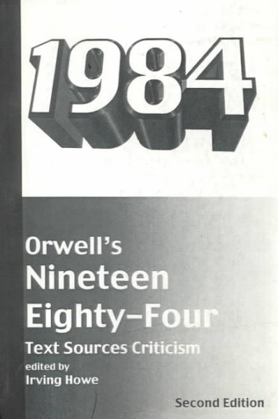 Orwell's Nineteen eighty-four : text, sources, criticism / edited by Irving Howe. --
