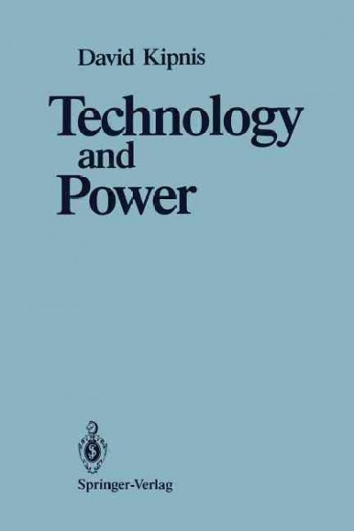 Technology and power / David Kipnis. --