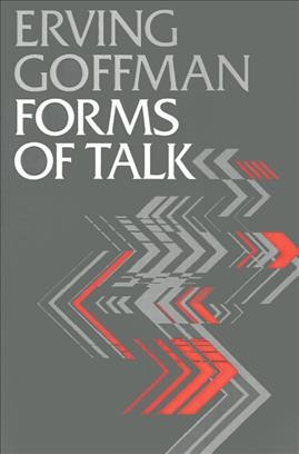 Forms of talk / Erving Goffman. --