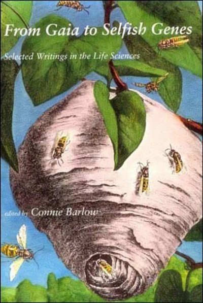 From Gaia to selfish genes : selected writings in the life sciences / edited by Connie Barlow. --