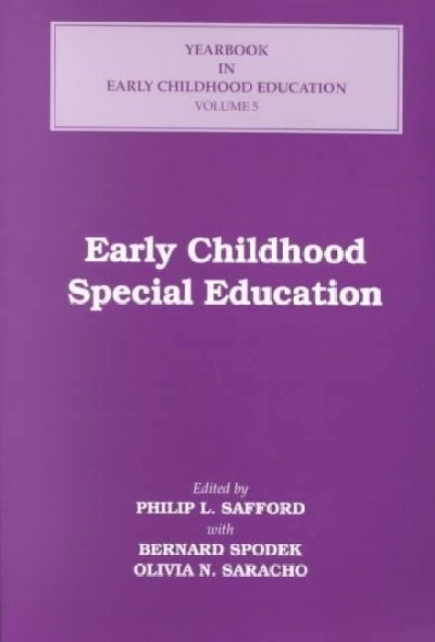 Early childhood special education / edited by Philip L. Safford with Bernard Spodek and Olivia N. Saracho. --