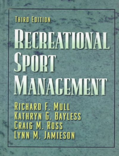 Recreational sport management / Richard F. Mull ... [et al.].