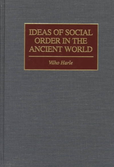 Ideas of social order in the ancient world / Vilho Harle.