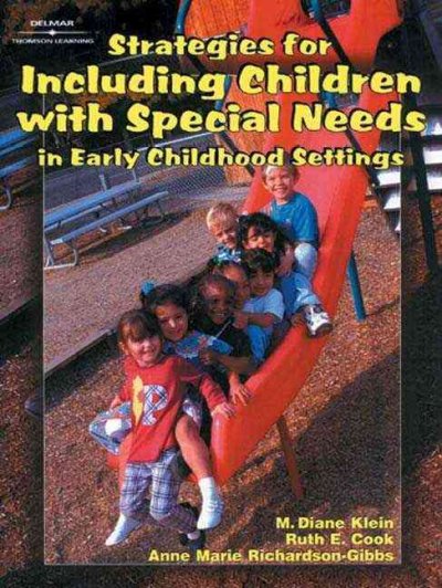 Strategies for including children with special needs in early childhood settings / M. Diane Klein, Ruth E. Cook, Anne Marie Richardson-Gibbs.
