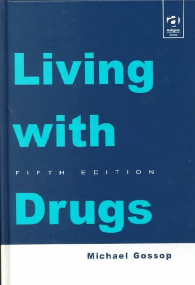 Living with drugs / Michael Gossop.