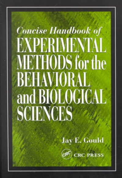 Concise handbook of experimental methods for the behavioral and biological sciences / Jay E. Gould.