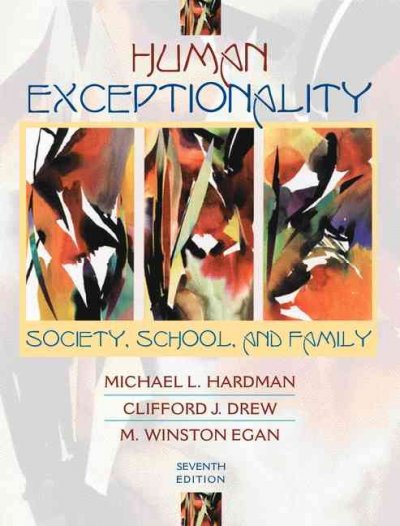 Human exceptionality : society, school, and family / Michael L. Hardman, Clifford J. Drew, M. Winston Egan.