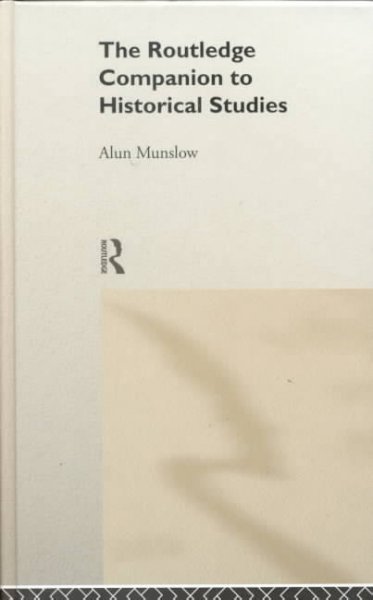 The Routledge companion to historical studies / Alun Munslow.