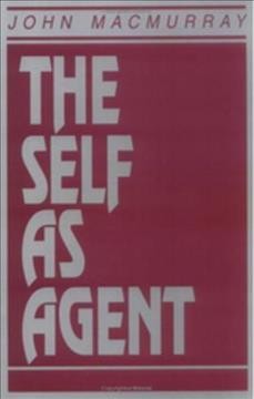 The self as agent / by John Macmurray ; introduction by Stanley M. Harrison.