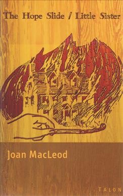 The Hope slide ; Little sister : two plays / by Joan MacLeod.