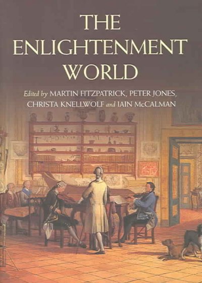 The Enlightenment world / edited by Martin Fitzpatrick ... [et al.].