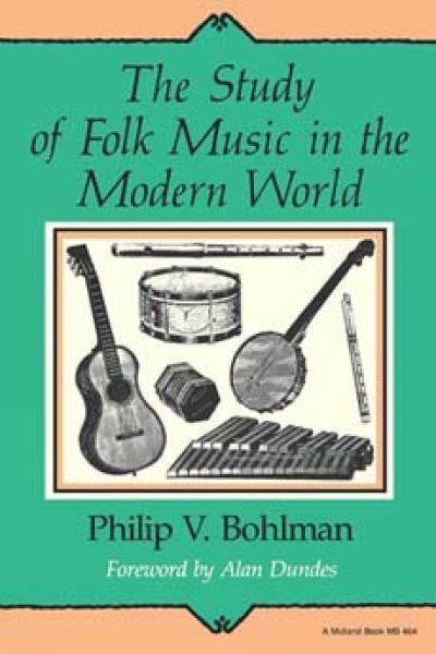 The study of folk music in the modern world / Philip V. Bohlman.