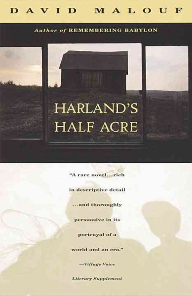 Harland's half acre / David Malouf.