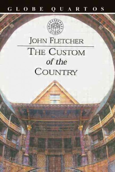 The custom of the country / John Fletcher and Philip Massinger.