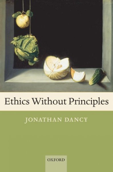 Ethics without principles / Jonathan Dancy.