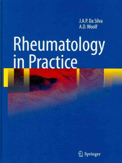 Rheumatology in practice [electronic resource] / José António Pereira da Silva, Anthony D. Woolf.