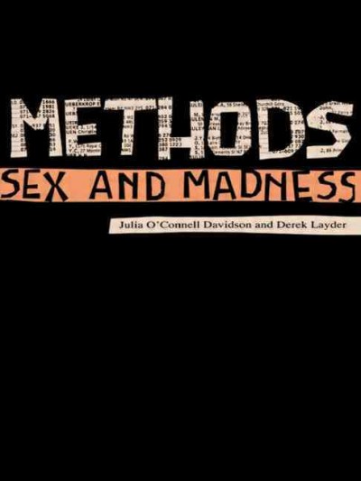 Methods, sex and madness / Julia O'Connell Davidson and Derek Layder.