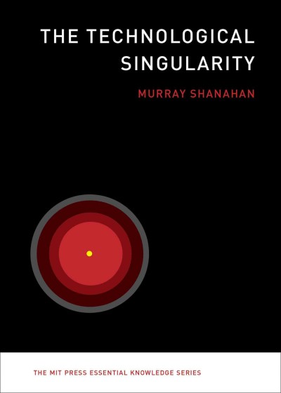 The technological singularity / Murray Shanahan.