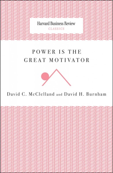 Power Is the Great Motivator.