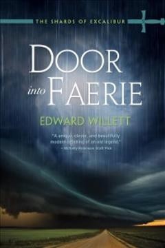 Door into Faerie / Edward Willett.