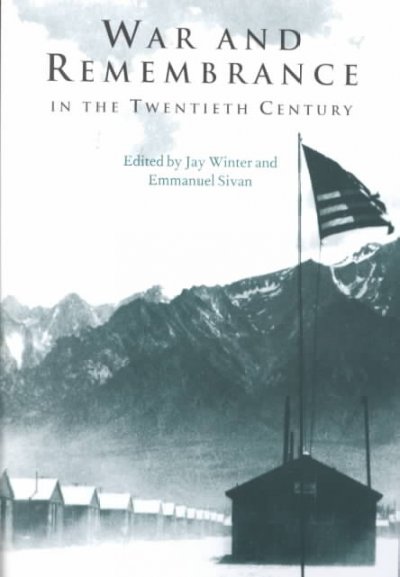 War and remembrance in the twentieth century / edited by Jay Winter and Emmanuel Sivan.