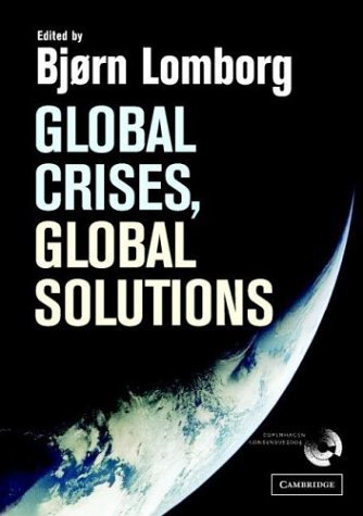 Global crises, global solutions / edited by Bjørn Lomborg.