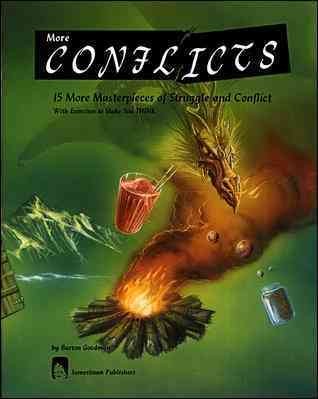 More conflicts : 15 more masterpieces of struggle and conflict : with exercises to make you think / by Burton Goodman.