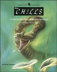 More Chills : 12 more chilling  tales and exciting adventures : with exercises to help you learn / by Burton Goodman.