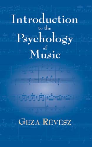 Introduction to the psychology of music / Geza Révész ; translated from the German by G.I.C. de Courcy.