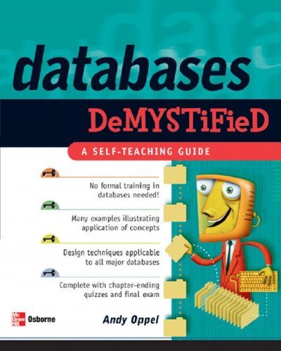 Databases demystified [electronic resource] / Andrew J. Oppel.