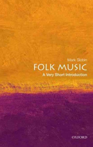 Folk music : a very short introduction / Mark Slobin.