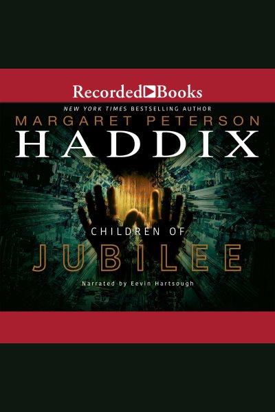 Children of jubilee [electronic resource] / Margaret Peterson Haddix.