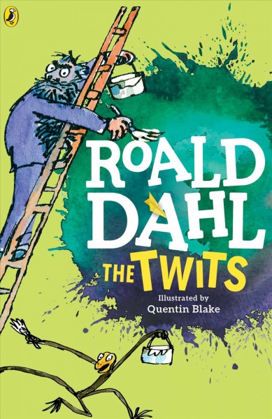The Twits / Roald Dahl ; illustrated by Quentin Blake.