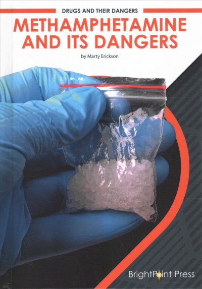 Methamphetamine and its dangers / Marty Erickson.