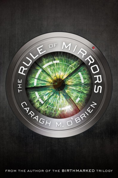 The rule of mirrors / Caragh M. O'Brien.