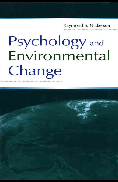 Psychology and environmental change / Raymond S. Nickerson.