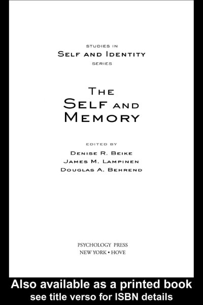 The self and memory / edited by Denise R. Beike, James M. Lampinen, Douglas A. Behrend.