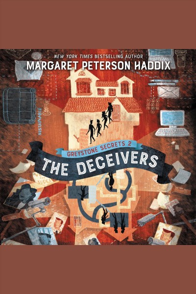 The deceivers [electronic resource] : The greystone secrets series, book 2. Margaret Peterson Haddix.