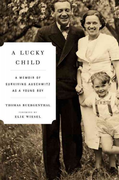 Lucky child :, A  a memoir of surviving Auschwitz as a young boy Hardcover{}