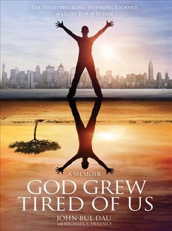 God grew tired of us : a memoir Hardcover