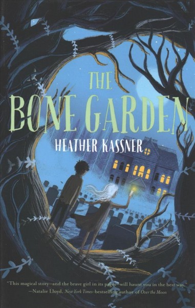 The bone garden / Heather Kassner ; illustrations by Matt Saunders.