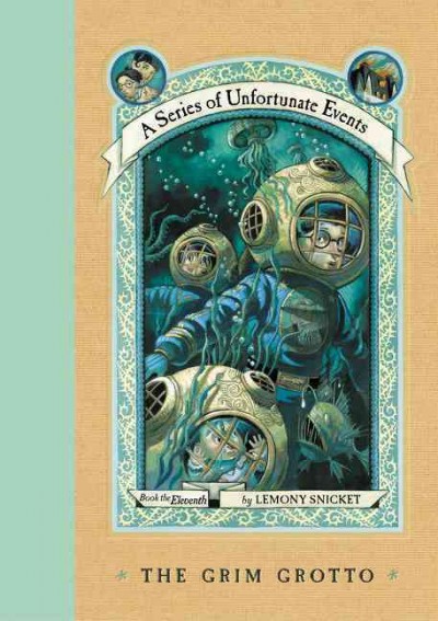 The Grim Grotto : v. 11 : A Series of Unfortunate Events / by Lemony Snicket ; illustrations by Brett Helquist.