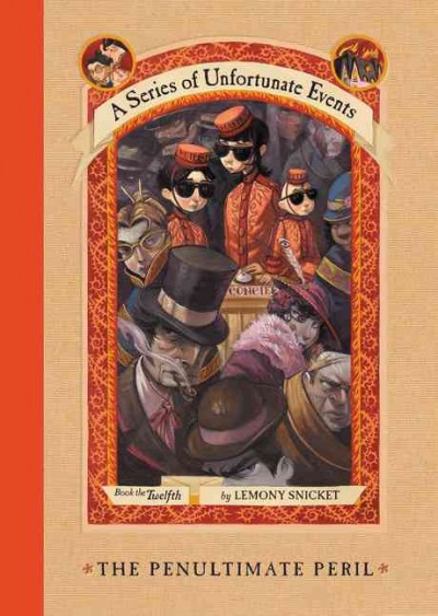 The Penultimate Peril : v. 12 : A Series of Unfortunate Events / by Lemony Snicket ; illustrations by Brett Helquist.