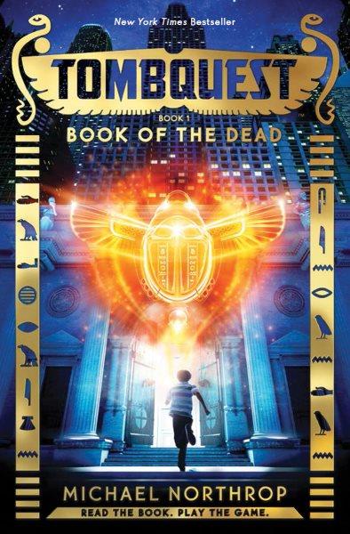 Book of the Dead : v. 1 : Tombquest / Michael Northrop.