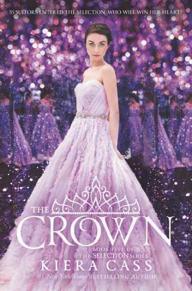 The Crown : v. 5 : Selection / Kiera Cass.